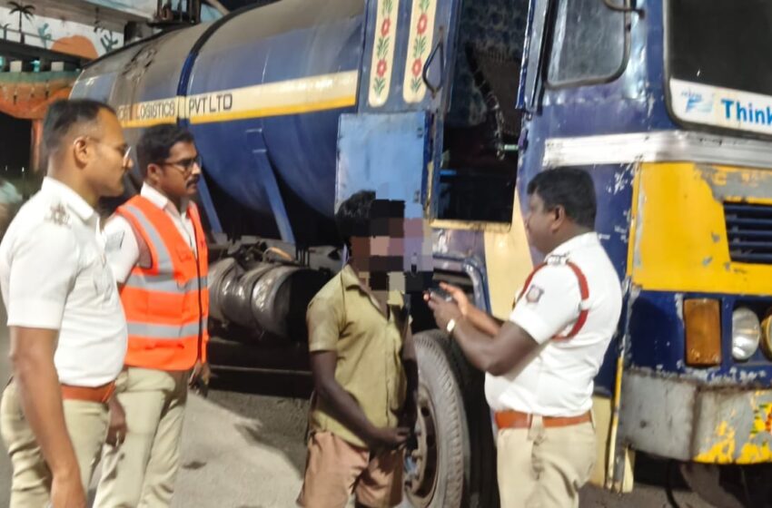  குடிபோதையில் டேங்கர் லாரி ஓட்டியவர் கைது -உரிமம் ரத்து 